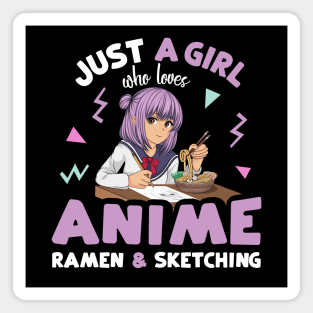 Just A Girl who Loves Anime Ramen and Sketching Magnet